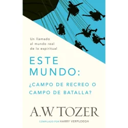 Este Mundo Campo de Recreo o Campo de Batalla?