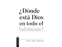 Donde Esta Dios en Todo el Sufrimiento?